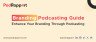 Branding Podcasting Guide - Enhance Your Branding Through Podcasting
