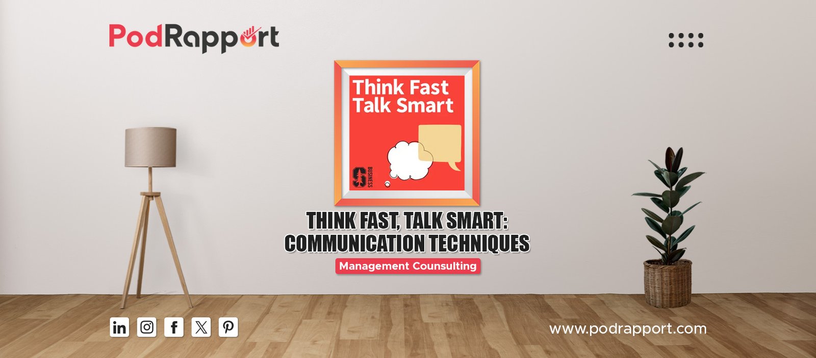Think Fast, Talk Smart: Communication Techniques